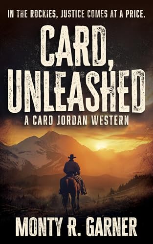 Card, Unleashed: A Classic Western Adventure (Card Jordan Book 6)