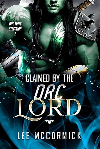 Claimed by the Orc Lord (Orc Mate Selection #2)