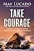 Unbreakable Courage: Strong Faith in an Age of Anxiety, Chaos, and Exhaustion