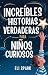 Increíbles Historias Verdad...