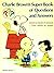 Charlie Brown's Super Book of Questions and Answers by Charles M. Schulz