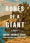 Bones of a Giant by Brian Thomas Isaac