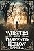 Whispers in the Darkened Hollow by Daniel A.