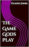 The Game Gods Play