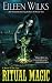 Ritual Magic (World of the Lupi, #10)