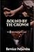 Bound By The Crown by Bernice Ndjamba Bound By The Crown by Bernice Ndjamba