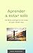 Aprender a estar solo: Sé f...