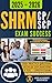 SHRM-CP & SHRM-SCP Exam Suc...