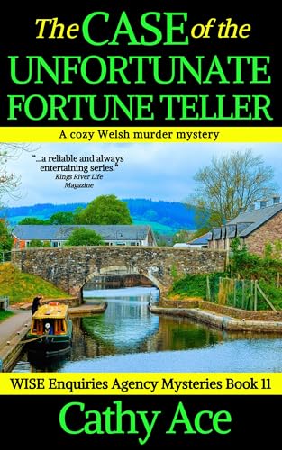 The Case of the Unfortunate Fortune Teller a cozy Welsh murder mystery full of twists (WISE Enquiries Agency Mysteries Book 11)