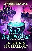 Silk Skullduggery (Wanda's Witchery, #10)