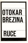 Ruce by Otokar Březina
