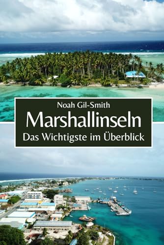 Marshallinseln: Das Wichtigste im Überblick (German Edition)