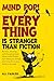 Mind Pop! EVERYTHING Is Stranger Than Fiction by Ali   Parker