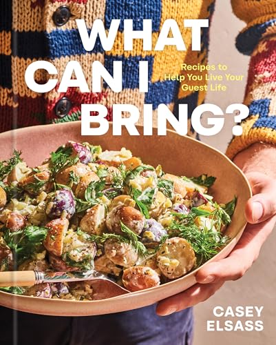 What Can I Bring?: Recipes to Help You Live Your Guest Life (Hardcover)