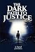 The Dark Path to Justice by JOHN DION