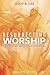 Resurrecting Worship: A Pentecostal Liturgy for Slow Burn Revival