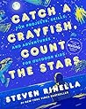 Catch a Crayfish, Count the Stars by Steven Rinella Catch a Crayfish, Count the Stars by Steven Rinella