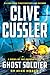 Clive Cussler Ghost Soldier (The Oregon Files)