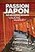 PASSION JAPON. SUR LES CHEMINS DE KYOTO