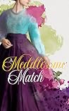 A Meddlesome Match by M.A. Nichols