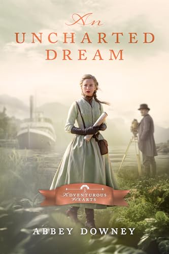 An Uncharted Dream (Adventurous Hearts Book 3)