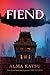 Fiend by Alma Katsu