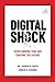 Digital Shock: Seven Shocks that are Shaping the Future