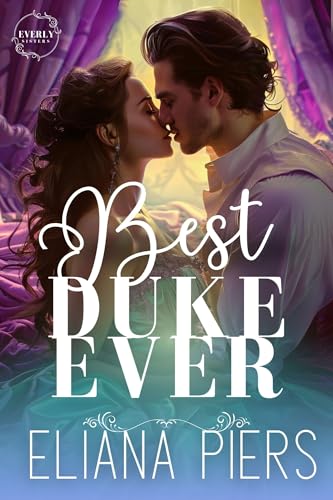 Best Duke Ever (Everly Sisters #2)