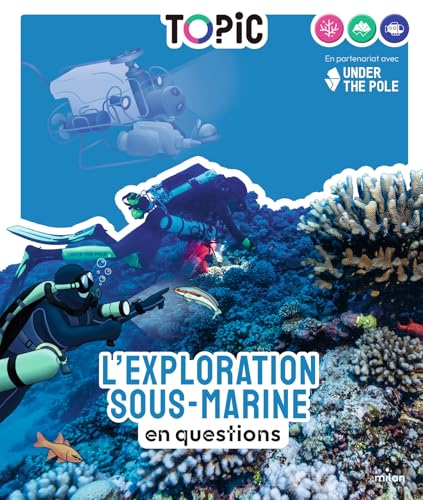 TOPIC - L'exploration sous-marine en questions - Dès 7 ans: en questions (Hardcover)