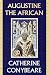 Augustine the African: Longlisted for the Cundill History Prize 2026