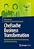 Chefsache Business Transformation: Datenökonomie durch Demokratisierung und Monetarisierung (German Edition)