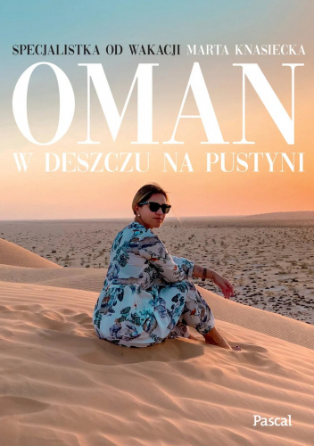 Oman. W deszczu na pustyni