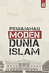 Penjajahan Moden Dunia Islam (Siri Politik & Antarabangsa)