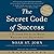 The Secret Code of Success: 7 Hidden Steps to More Wealth and Happiness