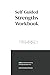 Self-Guided Strengths Workbook
