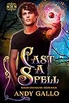 Cast a Spell by Andy Gallo