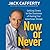 Now or Never: Getting Down ...