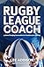 Rugby League Coach: 13 Game...