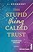 This stupid Thing called Trust: Roman | Band 2 der New Adult College Dilogie um einen Rollentausch an der Elite-Uni (Cambridge Dreams) (German Edition)