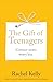 The Gift of Teenagers: Conn...