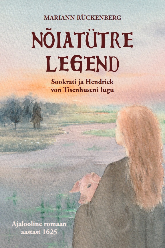 Nõiatütre legend. Sookrati ja Hendrick von Tisenhuseni lugu