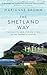 The Shetland Way: Community and climate crisis on my father’s islands