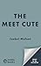 The Meet Cute