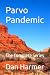 Parvo Pandemic: The Complet...