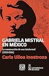Gabriela Mistral ...