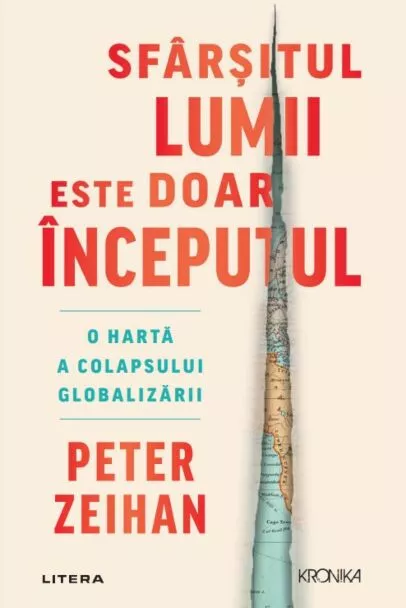 Sfârșitul lumii este doar începutul: O hartă a colapsului globalizării