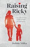 Raising Ricky by Debbie    Miller