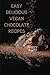 Easy Vegan Chocolate Recipes by Chrissy Taylor