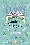 Naturally Modern Magick by Lacey Burbage