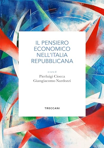 Il pensiero economico nell'Italia repubblicana (Italian Edition)